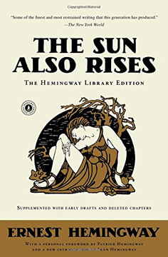 The Sun Also Rises: The Hemingway Library Edition The Sun Also Rises: The Hemingway Library Edition