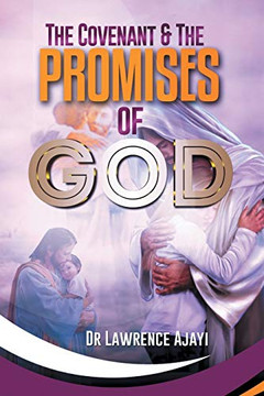 The Covenant & the Promises of God The Covenant & the Promises of God