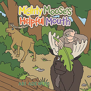 Mighty Moose'S Helpful Mouth
