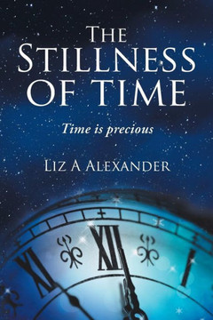 The Stillness Of Time : Time Is Precious - 9781728383323