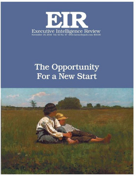 The Opportunity For A New Start: Executive Intelligence Review; Volume 43, Issue 47