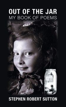 Out Of The Jar : My Book Of Poems Out Of The Jar : My Book Of Poems