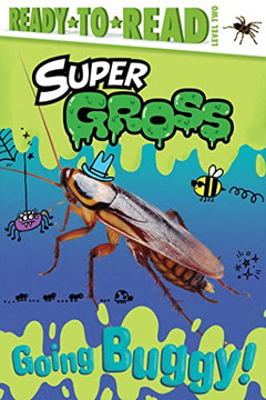 Going Buggy!: Ready-To-Read Level 2 (Super Gross) - 9781665913409
