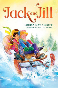 Jack And Jill (The Louisa May Alcott Hidden Gems Collection) - 9781665926225
