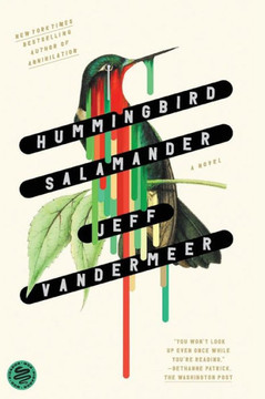 Hummingbird Salamander: A Novel - 9781250829771