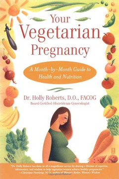 Your Vegetarian Pregnancy : A Month-By-Month Guide To Health And Nutrition (Fireside Books (Fireside))