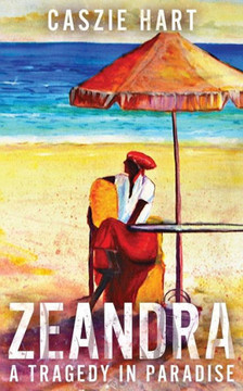 Zeandra: A Tragedy In Paradise Zeandra: A Tragedy In Paradise