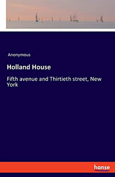 Holland House : Fifth Avenue and Thirtieth Street, New York