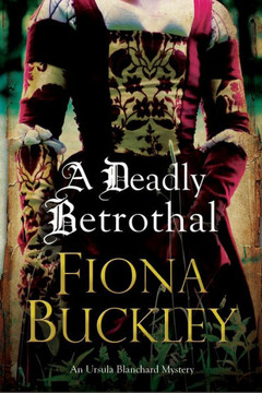 Deadly Betrothal, A (A Tudor mystery featuring Ursula Blanchard, 15) - 9781780295800