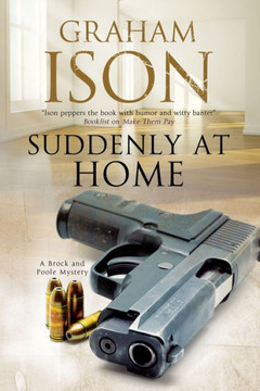 Suddenly At Home : A Brock And Poole Police Procedural