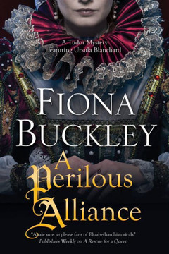 Perilous Alliance, A (A Tudor mystery featuring Ursula Blanchard, 13)