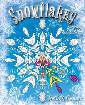 Snowflakes: A Coloring Book For Adults