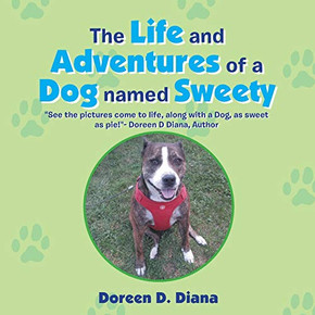 The Life And Adventures Of A Dog Named Sweety