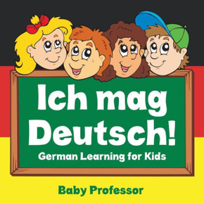 Ich Mag Deutsch! German Learning For Kids Ich Mag Deutsch! German Learning For Kids