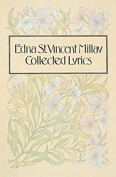 Edna St. Vincent Millay: Collected Lyrics
