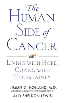 The Human Side of Cancer: Living with Hope, Coping with Uncertainty