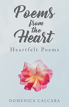 Poems from the Heart: Heartfelt Poems Poems from the Heart: Heartfelt Poems