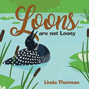 Loons Are Not Loony Loons Are Not Loony