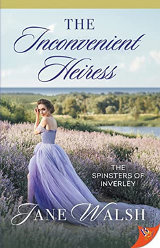 The Inconvenient Heiress (The Spinsters Of Inverley, 1)