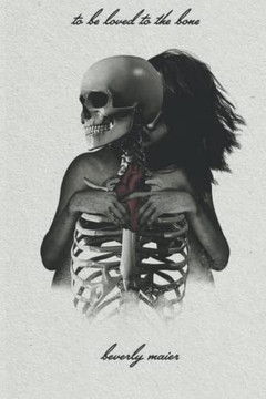 To Be Loved To The Bone