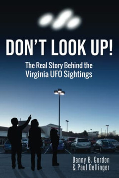 Don'T Look Up!: The Real Story Behind The Virginia Ufo Sightings