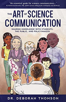The Art Of Science Communication: Sharing Knowledge With Students, The Public, And Policymakers