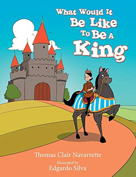 What Would It Be Like to Be a King What Would It Be Like to Be a King