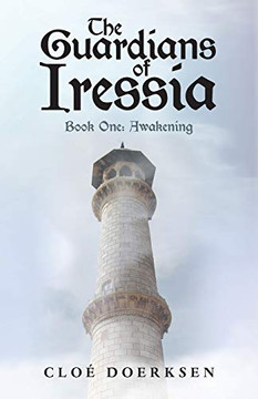 The Guardians Of Iressia: Book One: Awakening