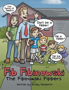Fib Fibinowski: The Fibinowski Fibbers - 9781480853133