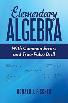 Elementary Algebra: With Common Errors And True-False Drill
