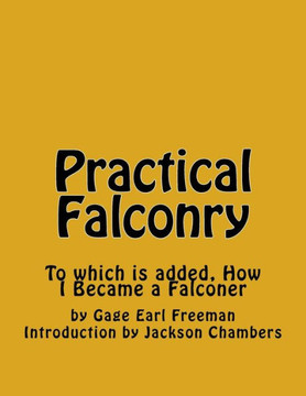Practical Falconry: To Which Is Added, How I Became A Falconer - 9781542357715