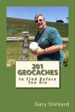 201 Geocaches To Find Before You Die