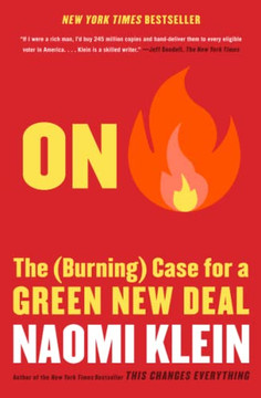 On Fire : The (Burning) Case for a Green New Deal