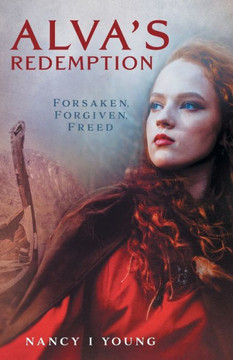 Alva's Redemption : Forsaken, Forgiven, Freed