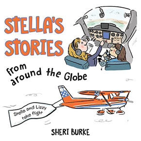 Stella'S Stories From Around The Globe: Stella And Lizzy Take Flight - 9781039112339