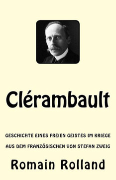 Clérambault: Geschichte Eines Freien Geistes Im Kriege (German Edition)