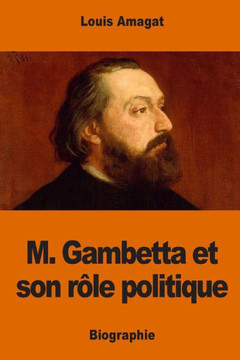 M. Gambetta Et Son Rôle Politique (French Edition)
