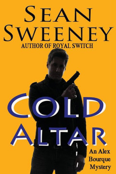 Cold Altar: An Alex Bourque Mystery (Small Town P.I.) Cold Altar: An Alex Bourque Mystery (Small Town P.I.)