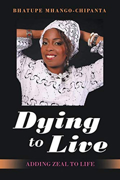 Dying to Live : Adding Zeal to Life Dying to Live : Adding Zeal to Life