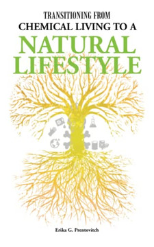 Transitioning From Chemical Living To A Natural Lifestyle