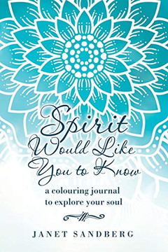 Spirit Would Like You to Know : A Colouring Journal to Explore Your Soul - 9781982253851