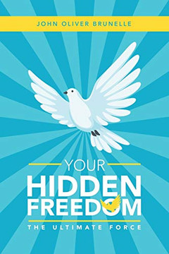 Your Hidden Freedom : The Ultimate Force - 9781982241926