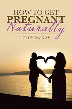 How to Get Pregnant Naturally - 9781982246815