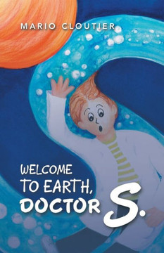 Welcome To Earth, Doctor S. - 9781982230746