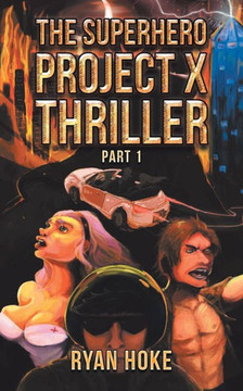 The Superhero Project X Thriller