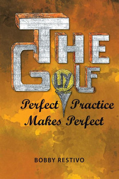 The Golf Guy : Perfect Practice Makes Perfect - 9781982219987
