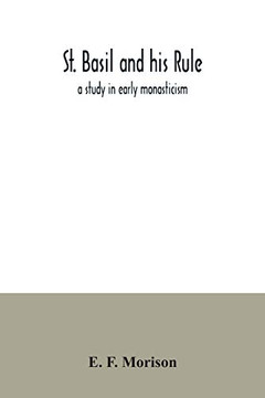 St. Basil and his rule: a study in early monasticism