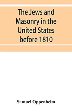 The Jews and Masonry in the United States beFure 1810