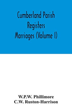 Cumberland parish registers. Marriages (Volume I)