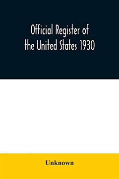 Official register of the United States 1930; Containing a List of Persons Occupying Administrative and Supervisory Positions in Each Executive and ... Government Including the District of Columbia